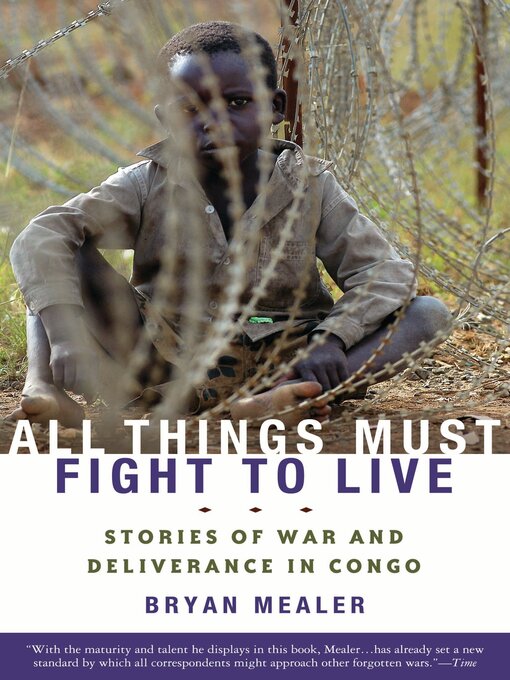 Title details for All Things Must Fight to Live by Bryan Mealer - Available